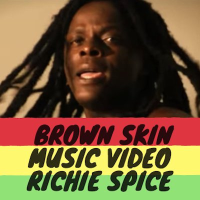 Brown Skin Music Video - Richie Spice