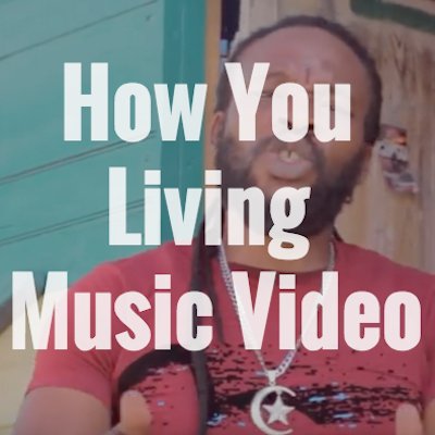 How You Living Music Video