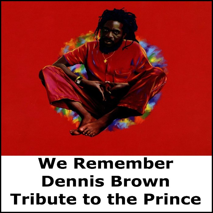 We Remember Dennis Brown2