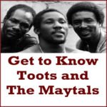 Get to Know Toots and the Maytals