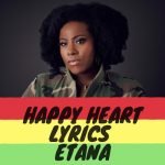 Happy Heart Lyrics - Etana