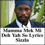 Mamma Mek Mi Deh Yah So Lyrics