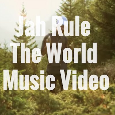 Jah Rule the World Music Video