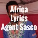 Africa Lyrics - Agent Sasco