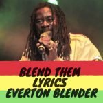 Blend Them Lyrics - Everton Blender