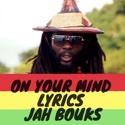 On Your Mind Lyrics - Jah Bouks