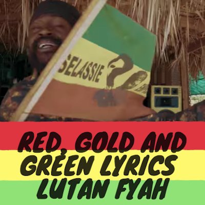 Red Gold and Green Lyrics Lutan Fyah