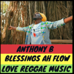 ANTHONY B - Blessings Ah Flow Lyrics