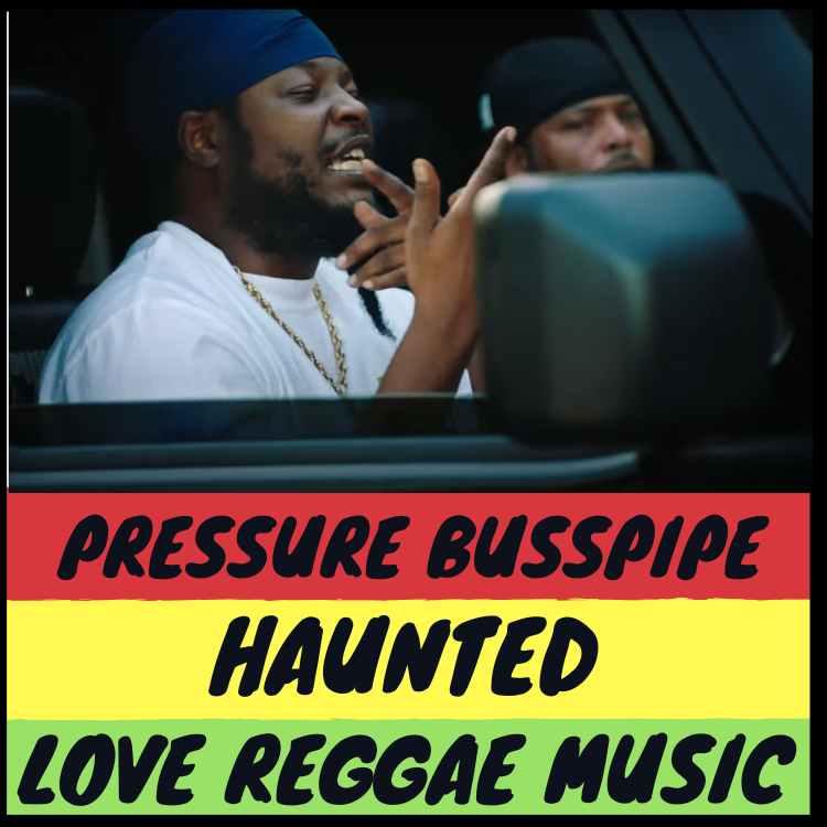 Haunted Lyrics - Pressure BussPipe